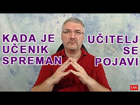 Kad je učenik spreman, učitelj se pojavi - a tako i životne prilike