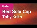 Red Solo Cup Toby Keith Karaoke Version KaraFun