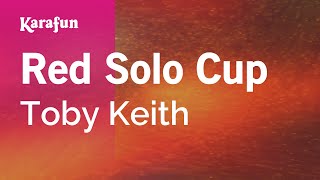 Red Solo Cup - Toby Keith | Karaoke Version | KaraFun