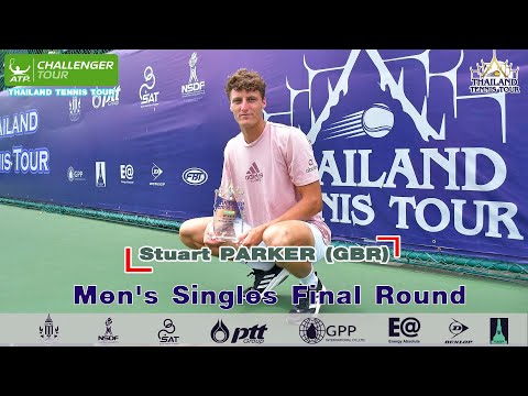 THAILAND TENNIS TOUR ATP CHALLENGER 50K   WEEK3   Men's Singles Final Round   Q Stuart PARKER GBR