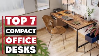 7 Best Compact Office Desks for Small Spaces in 2025 | Boost Productivity Today!