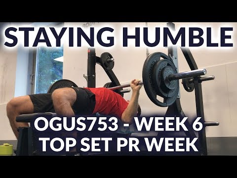 Staying Humble | Ogus 753 - Week 6 - Top Set PR Week