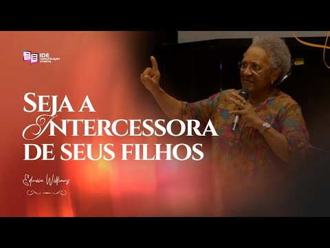 Seja a intercessora dos seus filhos