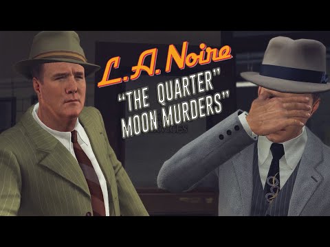L  A Noire #20 | The Quarter Moon Murders | Caso da Dália Negra