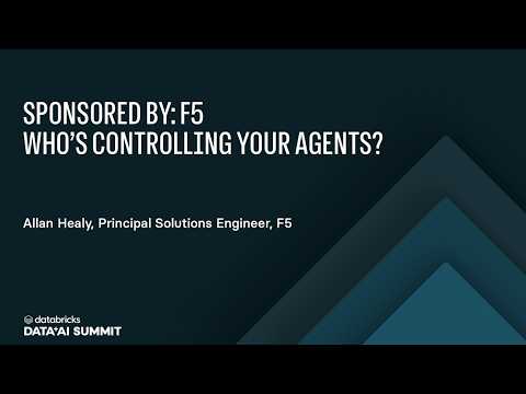Watch: Sponsored by: F5 | Who’s Controlling Your Agents?
