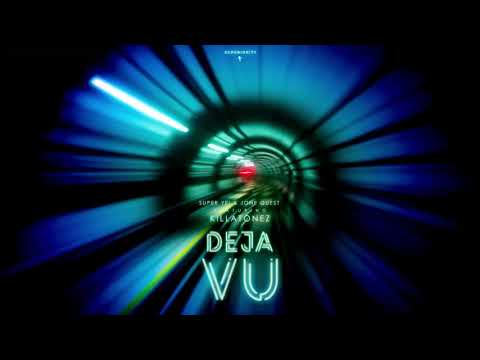 Dejavu - Super Yei & Jone Quest ft Killatonez | ETERNITY