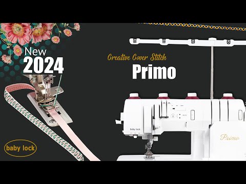 baby lock Machines | NEW 2024: Top Coverstitch Machine Primo
