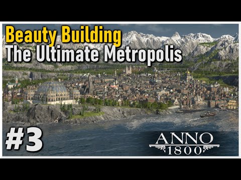 Beauty Building a HUGE METROPOLIS in Anno 1800 || Modded Playthrough #3