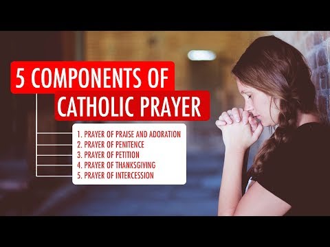 5 COMPONENTS OF CATHOLIC PRAYER