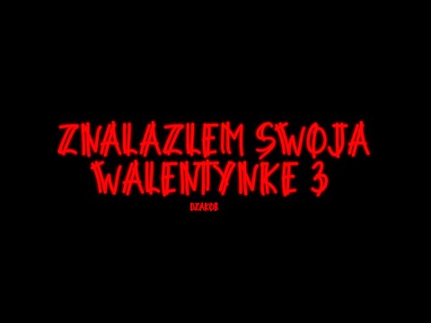 dzakob - znalazłem swoją walentynkę 3
