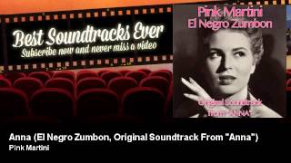 Pink Martini - Anna - El Negro Zumbon, Original Soundtrack From &quot;Anna&quot; - Best Soundtracks Ever