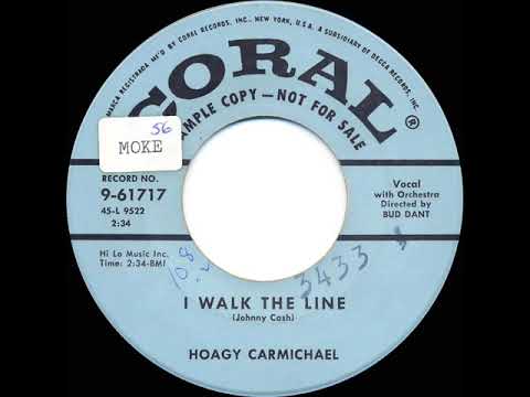 1956 Hoagy Carmichael - I Walk The Line
