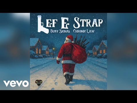 Busy Signal, Chronic Law - Lef E Strap (Visualizer)