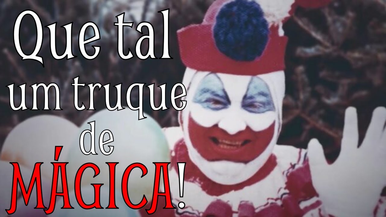 O PALHAÇO ASSASSINO - JOHN WAYNE GACY