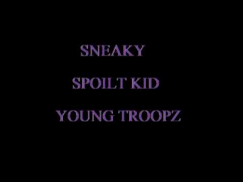 GAS GANG - SNEAKY, SPOILT KID   YOUNG TROOPZ