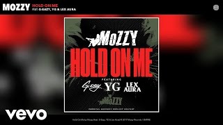 Mozzy - Hold On Me (Audio) ft. G-Eazy, YG, Lex Aura
