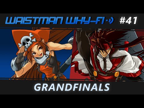 Waistman Why-Fi #41 Guilty Gear XXAC+R Grand Final