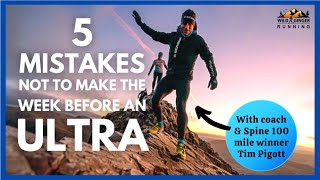 5 common mistakes not to make the week before an ultra marathon (with coach Tim Pigott)