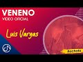 VENENO ☠️ - Luis Vargas [Video Oficial]