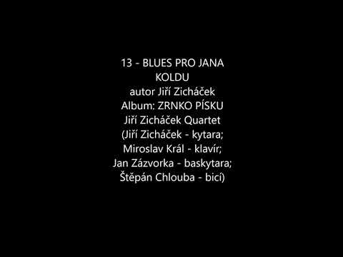 Jiří Zicháček Quartet - Blues Pro Jana Koldu (Blues For Jan Kolda) - Jiří Zicháček