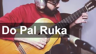 Download lagu Do Pal Ruka - Veer Zara - Fingerstyle Guitar Cover mp3
