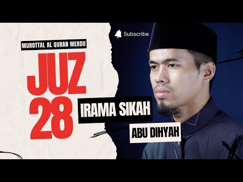 MUROTTAL JUZ 28 FULL IRAMA SIKAH || Abu Dihyah