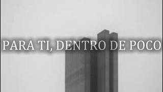 Para ti, dentro de poco