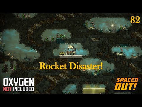Oxygen Not Included - Rocket Disaster!