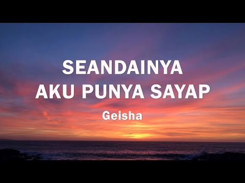 Seandainya aku punya sayap - Geisha (Lirik)