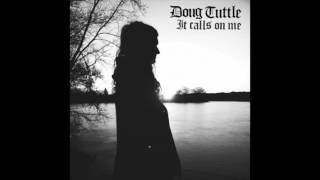 Doug Tuttle "Falling To Believe"