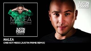 Malea - One Hot Mess (Justin Prime Remix)