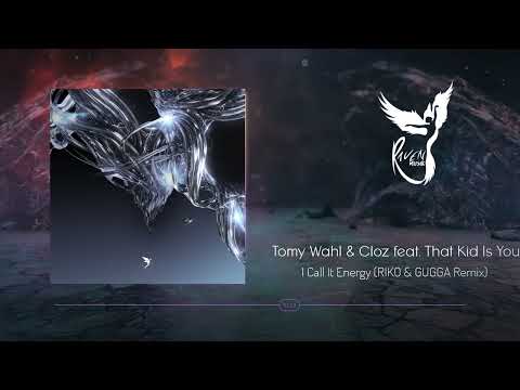 Premiere: Tomy Wahl & Cloz feat. That Kid Is You - I Call It Energy (RIKO & GUGGA Remix) [Astral]