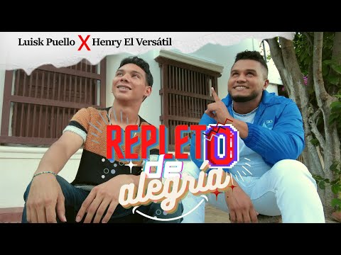 REPLETO DE ALEGRÍA😁 - Luisk ❌ Henry El Versátil ( Video Oficial )