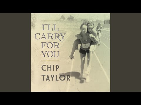 Ill Carry For You - Chip Taylor