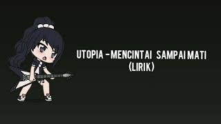 Download lagu UTOPIA - MENCINTAI SAMPAI MATI (LIRIK) mp3 Download lagu UTOPIA - MENCINTAI SAMPAI MATI (LIRIK) mp3