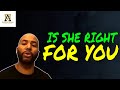 How To Know If She S Right For You
