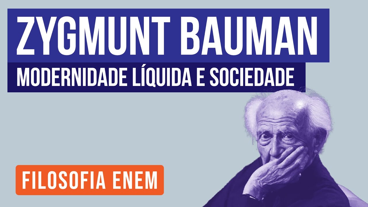 ZYGMUNT BAUMAN: Modernidade Líquida e sociedade | Filosofia para o Enem | Ernani Júnior Silva