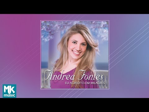 💿 Andrea Fontes - Eu Acredito em Milagres (CD COMPLETO)