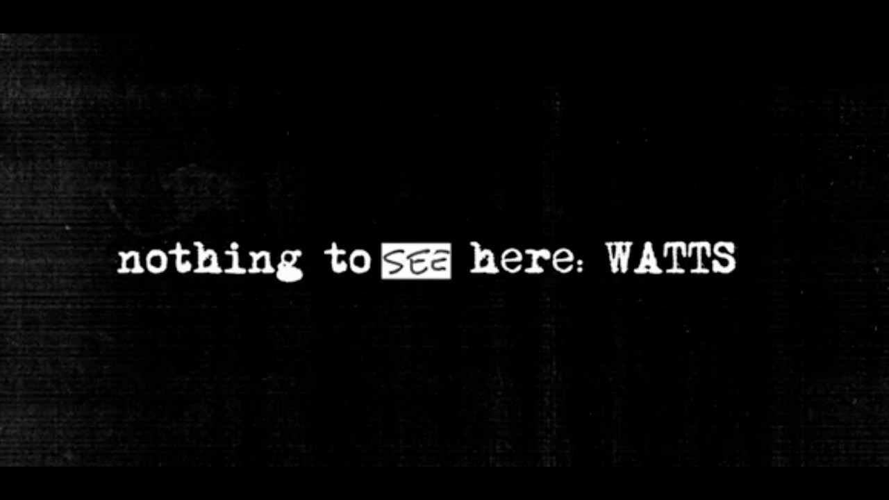 Nothing to See Here: Watts trailer