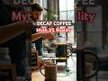 Decaffeinated Coffee: Myth vs Reality