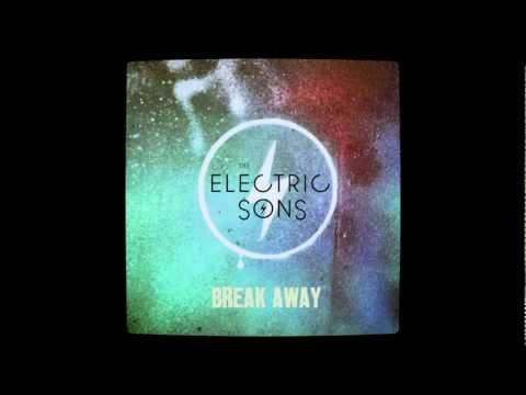 The Electric Sons - Break Away