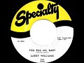 1957 HITS ARCHIVE: You Bug Me, Baby - Larry Williams