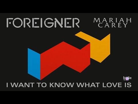 Foreigner feat. Mariah Carey - I Want to Know What Love Is (The Original Extended BodyAlive Mix)