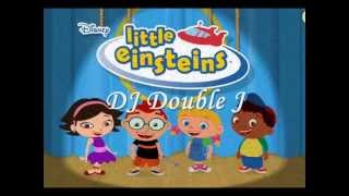 Little Einsteins Remix | DJ Double J (@jacksonbeatz)