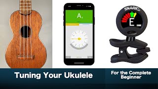 Tuning Your Ukulele - For the Complete Beginner