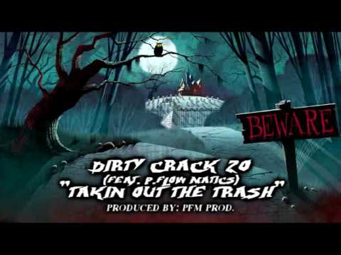 DIRTYcrack20 (feat. P.Flow Matics) - Takin' Out The Trash