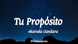 Tu propósito - Marcela Gandara [LETRA-IEBTASAJERAS]