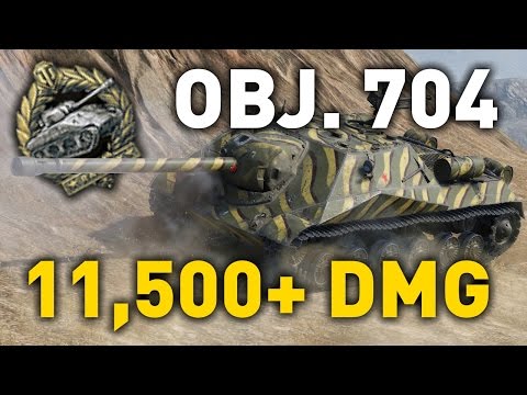 World of Tanks || Object 704 - 11,500+ DMG...