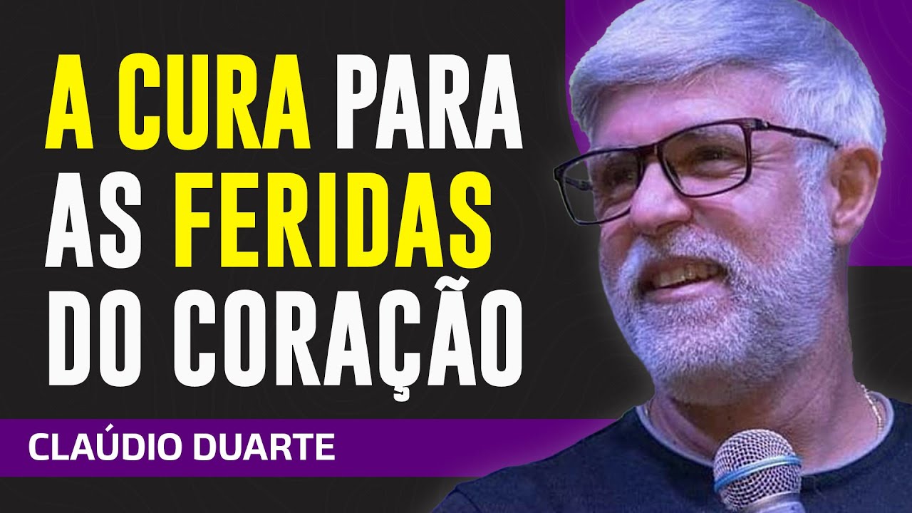 Cláudio Duarte - COMO CURAR AS FERIDAS DOS RELACIONAMENTOS