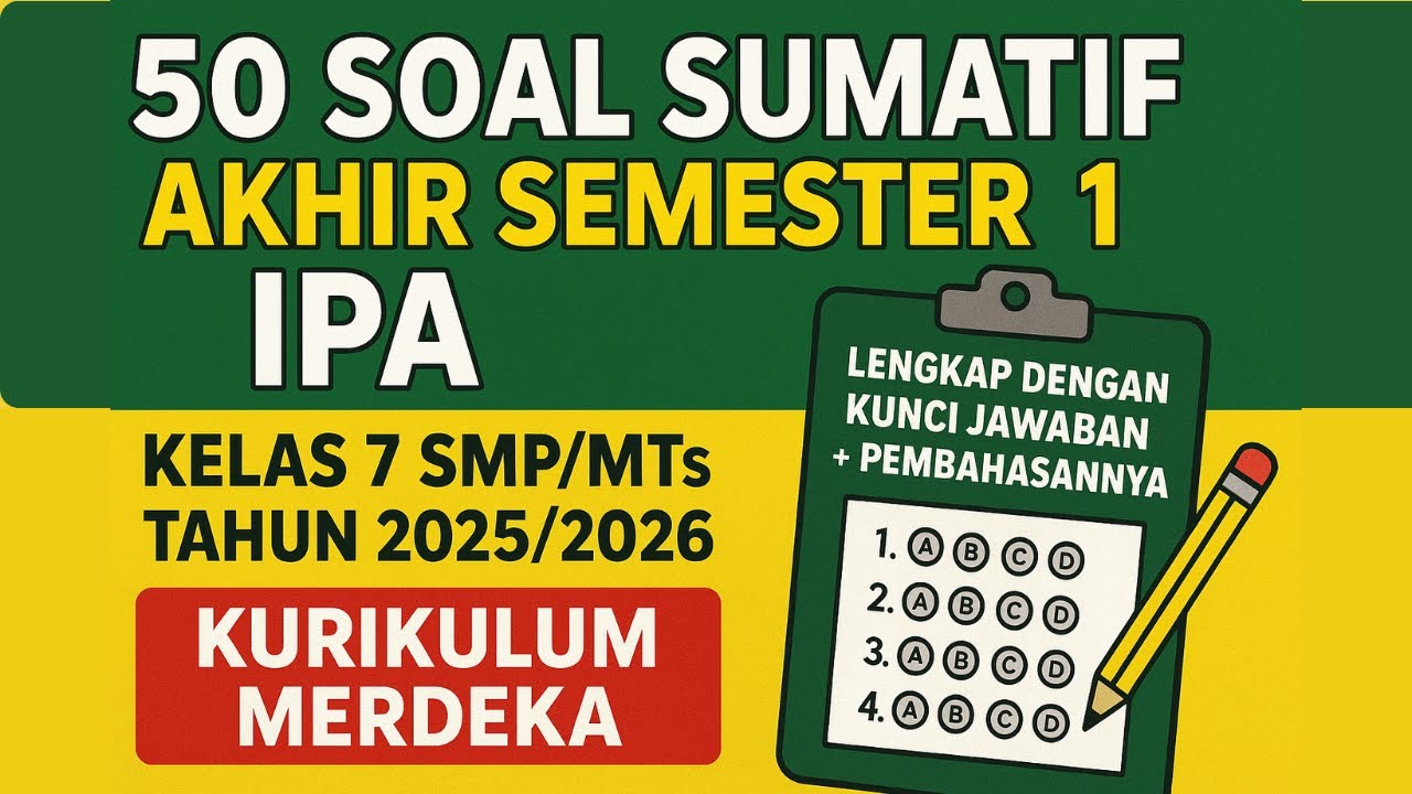 50 Soal Sumatif Akhir Semester 1 IPA Kelas 7 SMPMTs tahun 20252026 Kurikulum Merdeka Lengkap Dengan